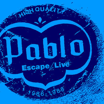 Pablo Escape-Live 1986-1988